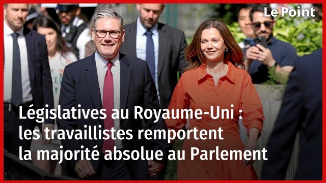 Législatives au Royaume-Uni : les travaillistes remportent la majorité absolue au Parlement