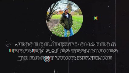 Jesse Diliberto Shares 5 Proven Sales Techniques to Boost Your Revenue