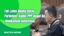 Kader PPP Uji Materil Ke MK Terkait Ambang Batas Parlemen