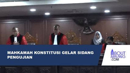 MAHKAMAH KONSTITUSI MENGGELAR SIDANG PENGUJIAN UU PILKADA