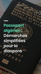 Passeport algérien : Démarches simplifiées pour la diaspora