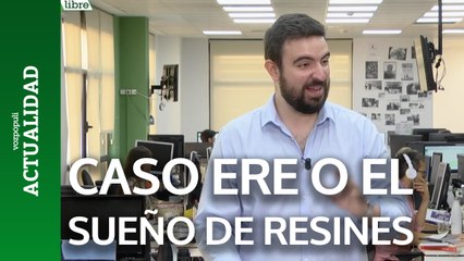 Con los ERE quieren hacer como con el sueño de Resines en los Serrano, como si nada hubiera pasado