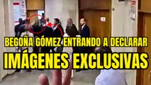 IMÁGENES EXCLUSIVAS DE BEGOÑA GÓMEZ ENTRANDO A DECLARAR