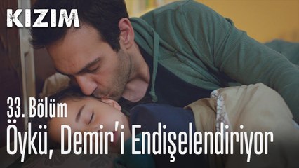 Öykü Demir'i endişelendiriyor - Kızım 33. Bölüm