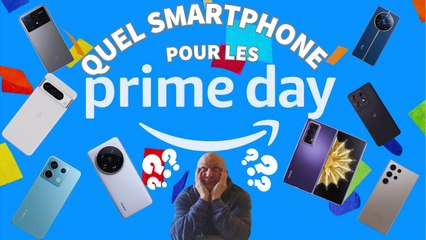 QUEL SMARTPHONE CHOISIR POUR LES PRIME DAY ?