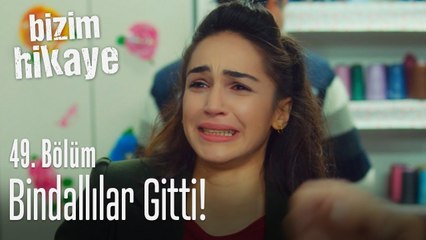 Bindallılar gitti! - Bizim Hikaye 49. Bölüm