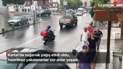 İstanbul Kartal'da sağanak yağış etkili oldu, hazırlıksız yakalananlar zor anlar yaşadı