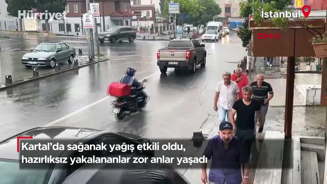 İstanbul Kartal'da sağanak yağış etkili oldu, hazırlıksız yakalananlar zor anlar yaşadı