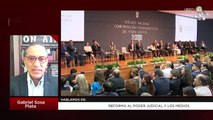 Reforma al Poder Judicial y los medios: Gabriel Sosa Plata