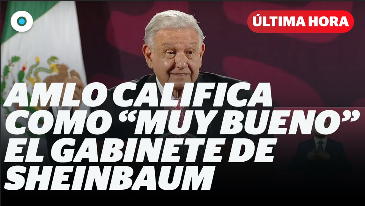 AMLO reconoce a los integrantes del gabinete de Sheinbaum I Reporte Indigo