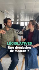 Une démission de Macron est-elle possible après les législatives ?
