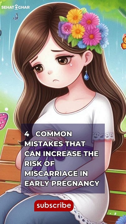 4 Mistakes Cause Miscarriage in Early Pregnancy