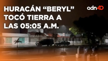 Así se vivió la llegada de "Beryl" a Quintana Roo tras tocar tierra