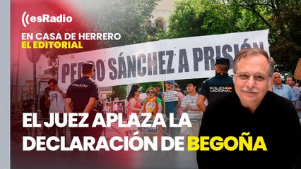 Download Video: Editorial Luis Herrero: El juez Peinado aplaza la declaración de Begoña Gómez al 19 de julio