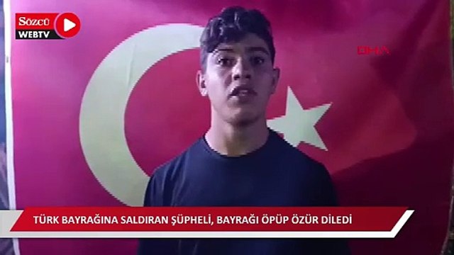 Türk bayrağına saldıran şüpheli, bayrağı öpüp özür diledi