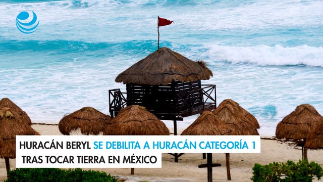 Huracán Beryl se debilita a huracán categoría 1 tras tocar tierra en México