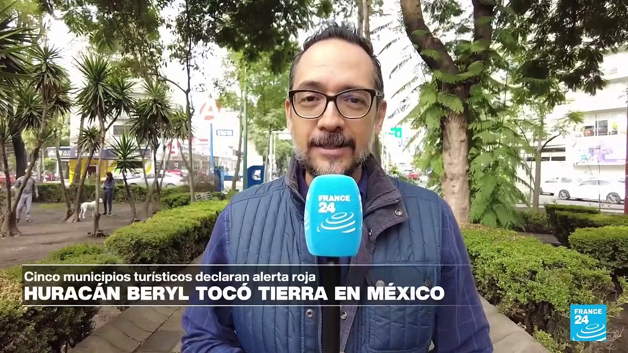 Informe desde Ciudad de México: huracán Beryl tocó tierra en la península de Yucatán