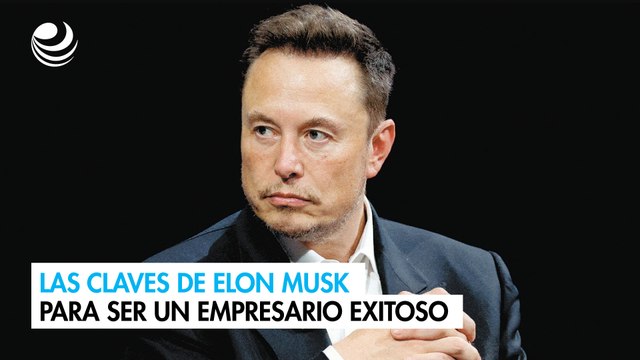 Las claves de Elon Musk para ser un empresario exitoso