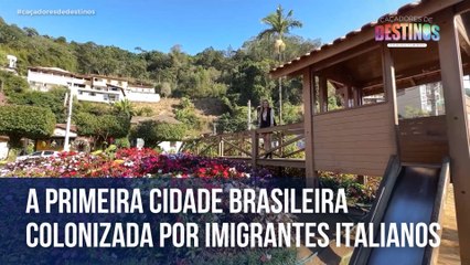 A primeira cidade brasileira colonizada por imigrantes italianos | Caçadores de Destinos