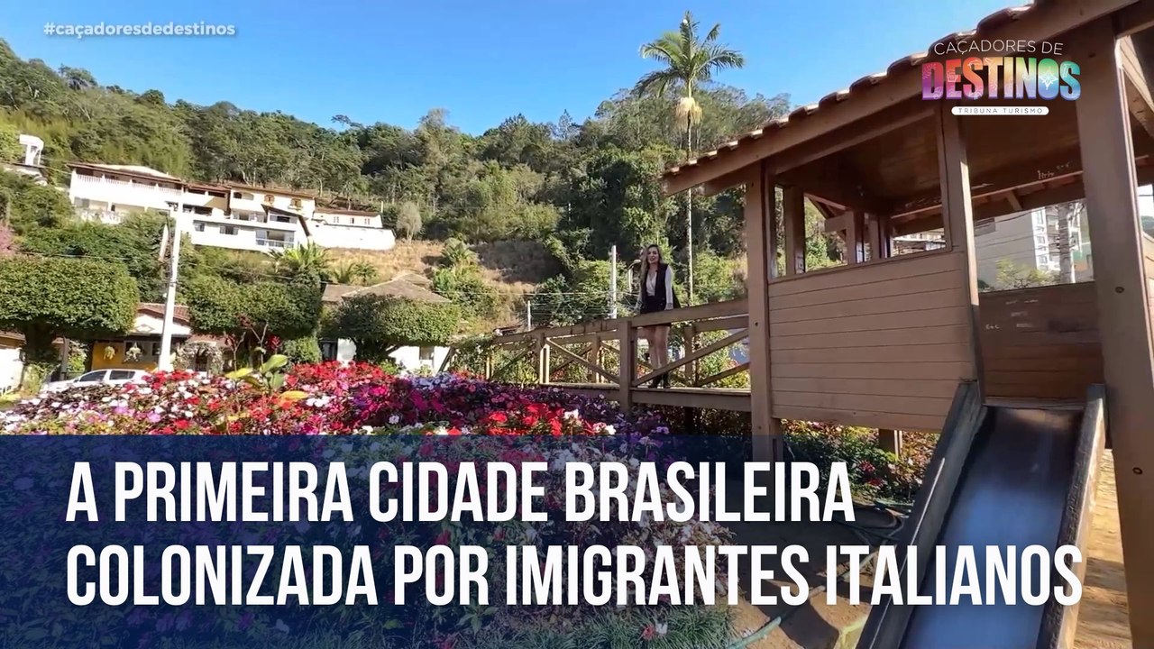A primeira cidade brasileira colonizada por imigrantes italianos | Caçadores de Destinos
