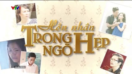 HÔN NHÂN TRONG NGÕ HẸP - TẬP 12 | VTV3 | VTV 2015 | VTV1 VERSION 2024