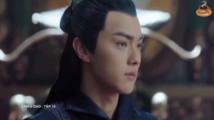 Chiêu Dao (Lồng tiếng) - Tập 15 (FULL ) Hứa Khải, Bạch Lộc