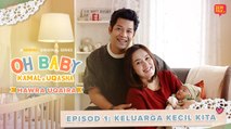 Keluarga Kecil Kita | Oh Baby Kamal & Uqasha!: Hawra Uqaira - EP1