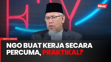 NGO BUAT KERJA SECARA PERCUMA, PRAKTIKAL?
