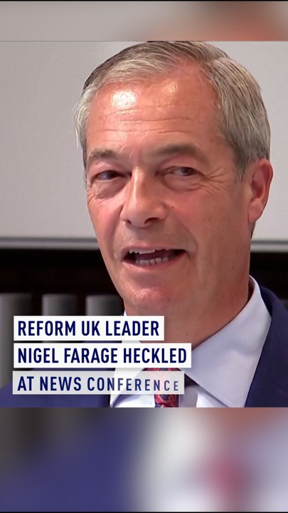 Reform UK leader Farage heckled at news conference