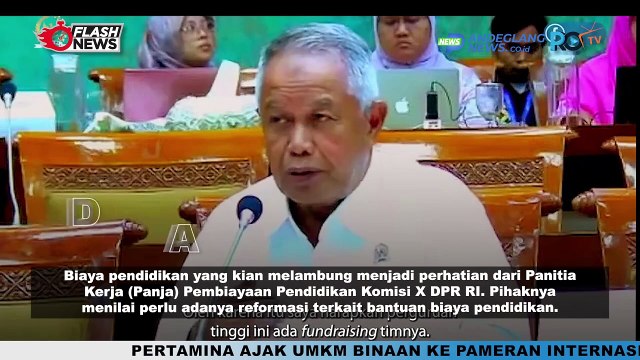 DPR NILAI PERLU REFORMULASI BANTUAN PENDIDIKAN, USUL KAMPUS PUNYA BISNIS