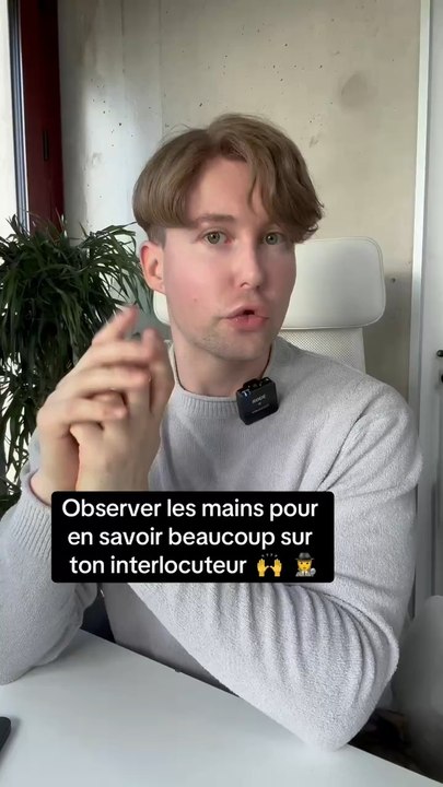 Observer les mains de ton interlocuteur pour en savoir beaucoup sur lui 
