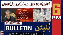 ARY News 6 PM News Bulletin | 6th July 2024 | Flour Mill's Announced Nationwide Strike