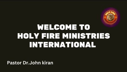 From Afflication to Victory|Holy Fire Ministries International |Pastor Dr.John Kiran