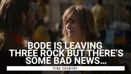 After 'Fire Country's' Latest Episode Bode Might Be Leaving Three Rock, But I Think Another Main Character Might End Up There Next Season