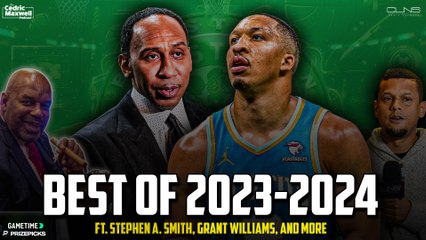 Best of 2023-2024 Featuring Stephen A Smith, Grant Williams, and More! | Cedric Maxwell Podcast