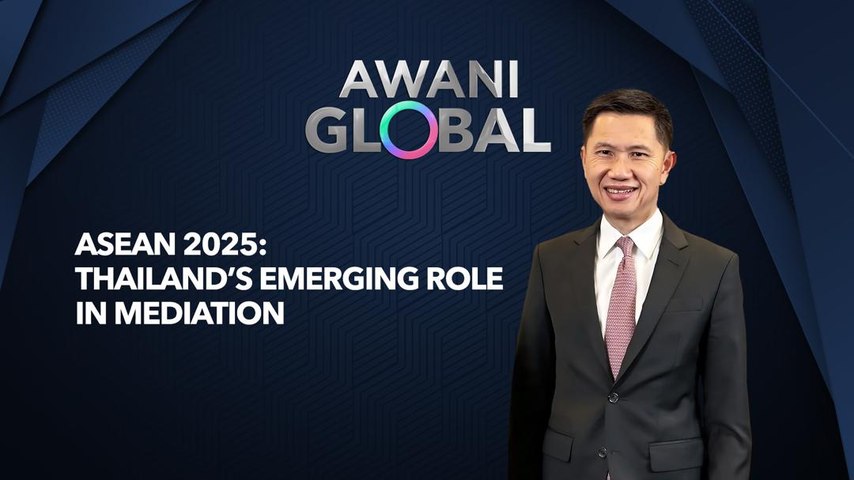 AWANI Global: ASEAN 2025 | Thailand's Emerging Role In Mediation ...