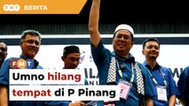 PRK Sg Bakap tunjuk Umno hilang tempat di P Pinang
