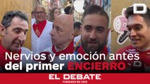 Nervios y emoción en los momentos previos al primer encierro de San Fermín