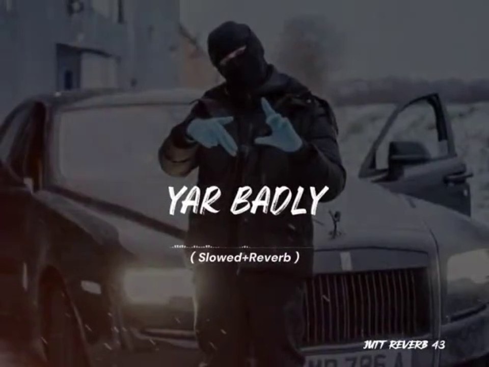 yaar badley