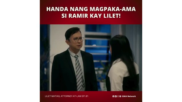 Title: Lilet Matias, Attorney-at-Law: Ramir, Handa nang magpaka-ama kay Lilet! (Episode 81)