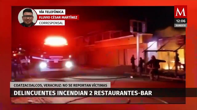 Criminales incendian 2 restaurantes-bar en Coatzacoalcos; no se reportan heridos