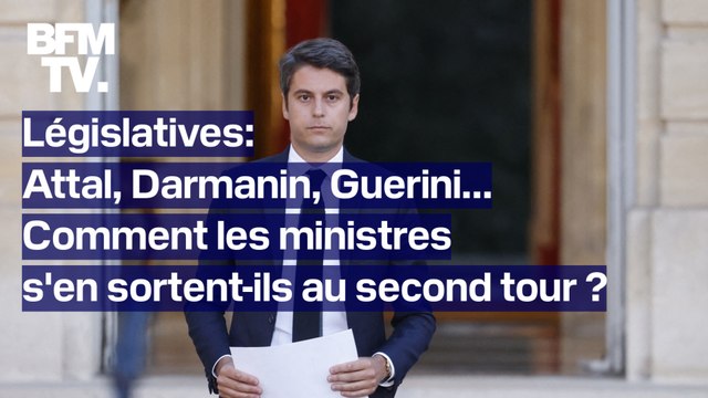 Résultats législatives 2024: Attal, Darmanin, Guerini... Comment les ministres s'en sortent-ils au second tour?