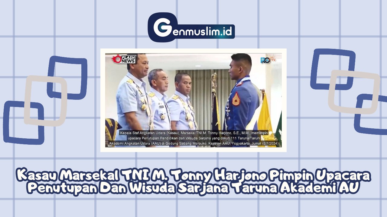 KASAU Marsekal TNI M. Tonny Harjono Pimpin Upaca Penutupan dan Wisuda Sarjana Taruna Akademi AU