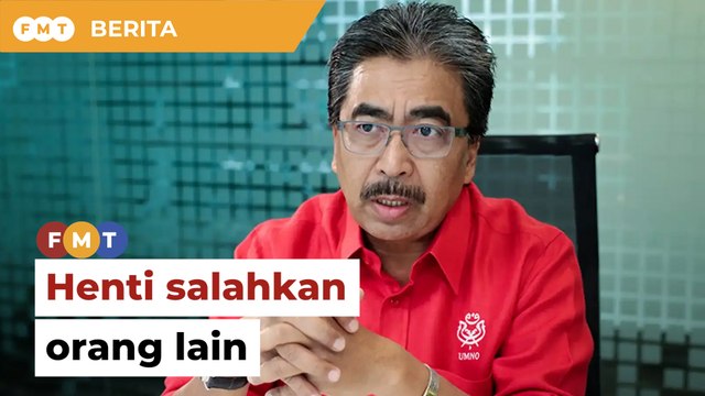 Henti salahkan orang lain, Johari beritahu Umno
