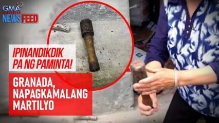 Granada, napagkamalang martilyo | GMA Integrated Newsfeed