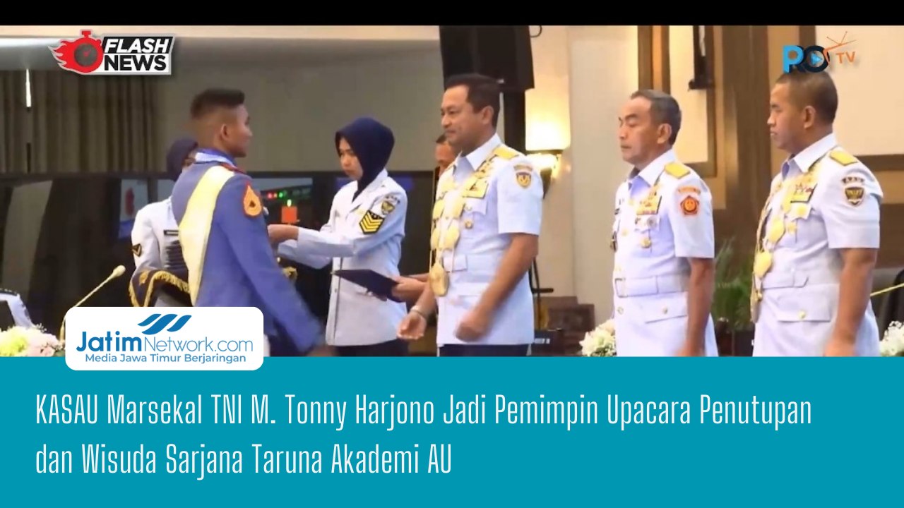 KASAU Marsekal TNI M. Tonny Harjono Jadi Pemimpin Upacara Penutupan dan Wisuda Sarjana Taruna Akademi AU