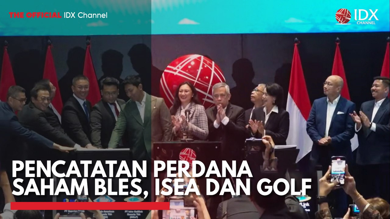 Pencatatan Perdana Saham BLES, ISEA dan GOLF