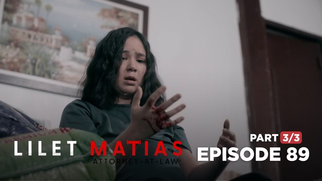 Lilet Matias, Attorney-At-Law: The special daughter’s true accidental crime! (Episode 89 - Part 3/3)