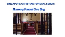 Harmony Funeral Care Singapore : Expert Christian Funeral Services