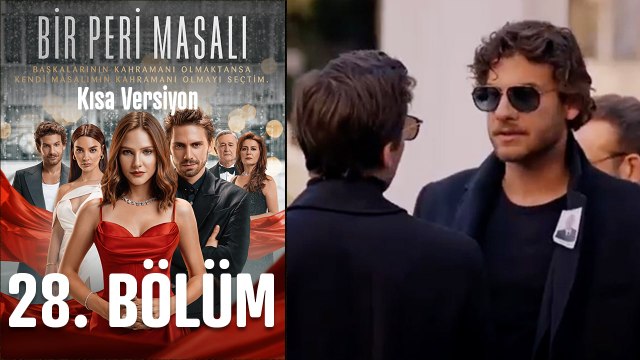 Bir Peri Masalı Kısa Versiyon 28. Bölüm